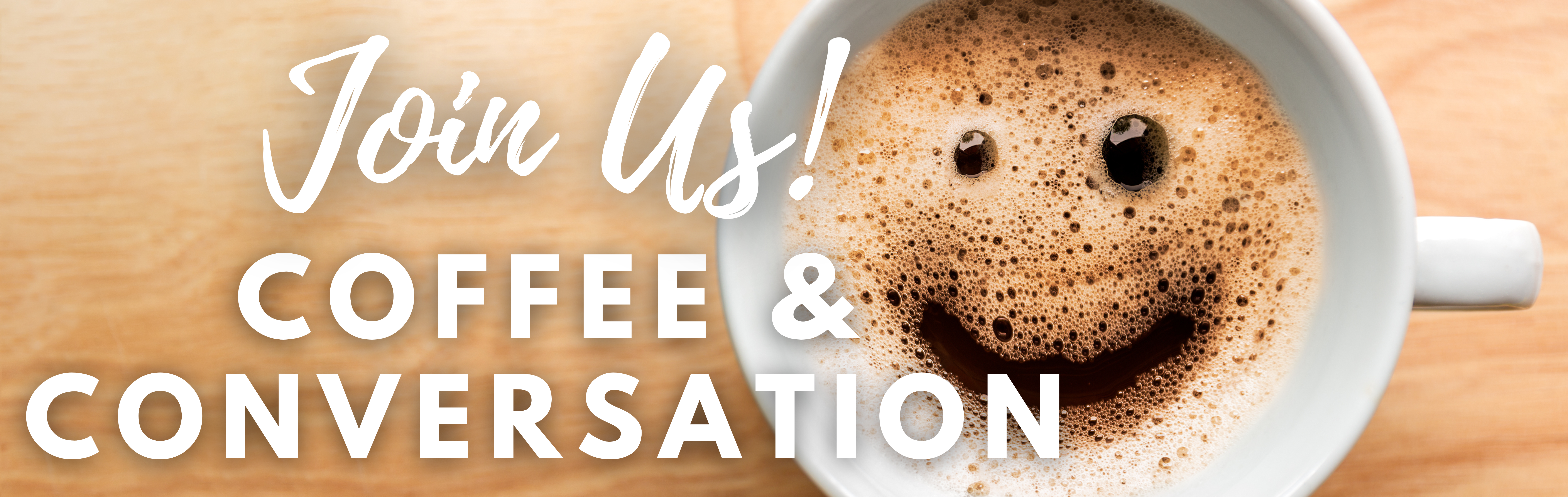 Coffee & Conversation - Coffee w Smile