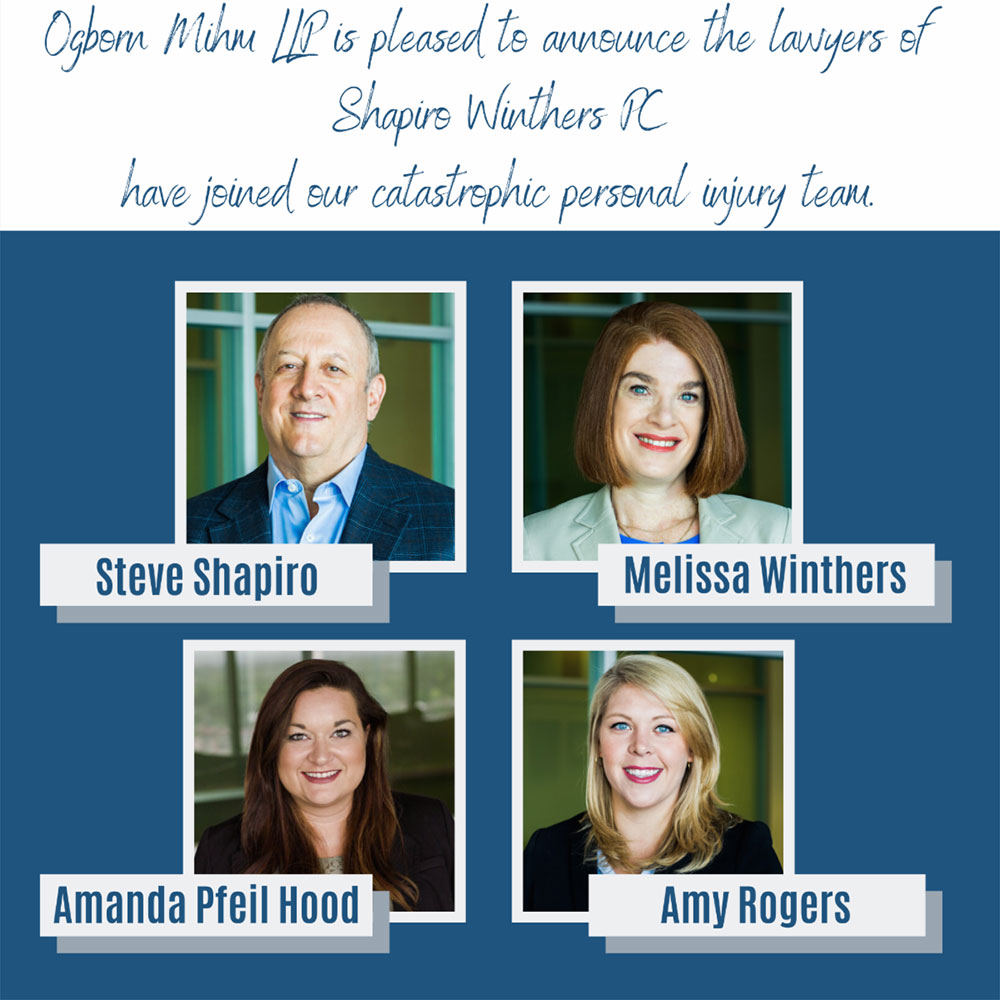 Ogborn Mihm LLP is pleased to announce the lawyers of Shapiro Winthers PC have joined our catastrophic personal injury team