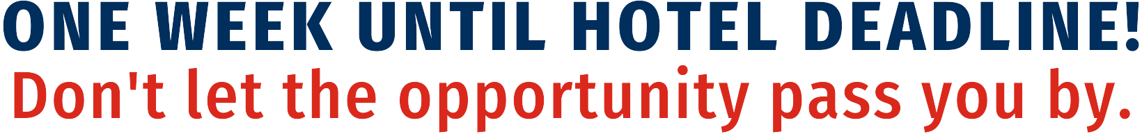 Hotel Deadline - 1 One Week - don't miss the opportunity