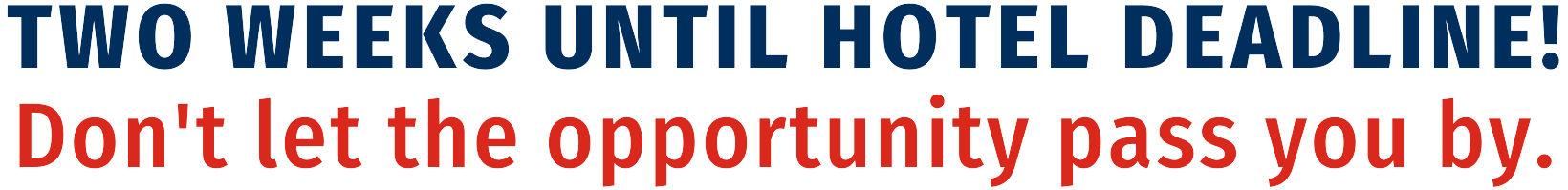 Hotel Deadline - 2 Two Weeks - don't miss the opportunity