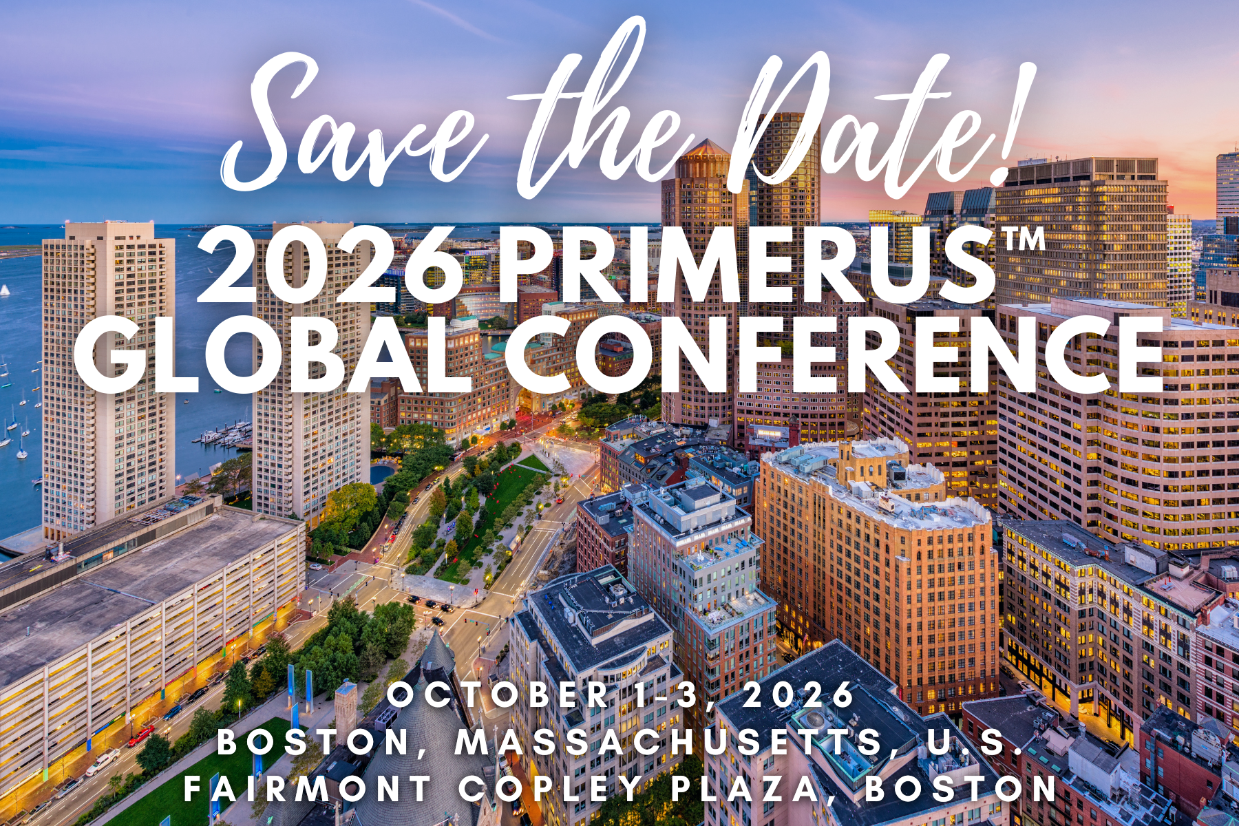 Save the Date! 2026 Primerus™ Global Conference – October 1-3, 2026 – Boston, Massachusetts, U.S. – Fairmont Copley Plaza, Boston