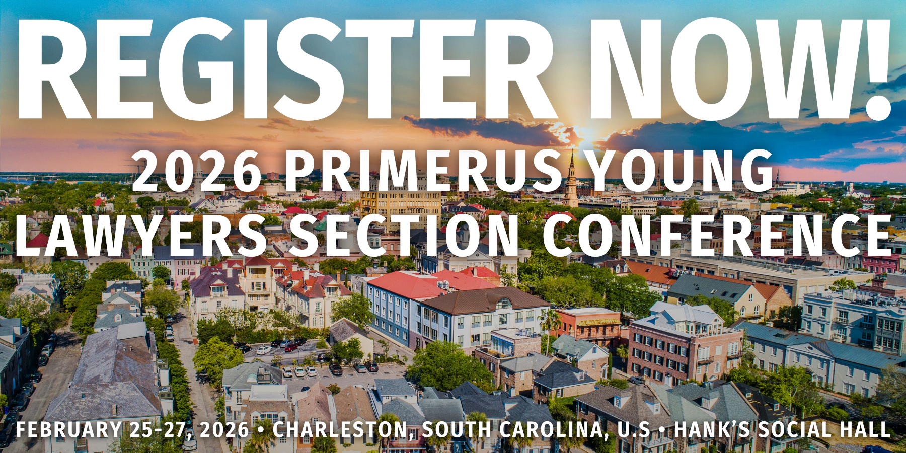 Register Now! 2026 Primerus Young Lawyers Section Conference –  – February 25-27, 2026 – Charleston, South Carolina, U.S. – Hank's Social Hall