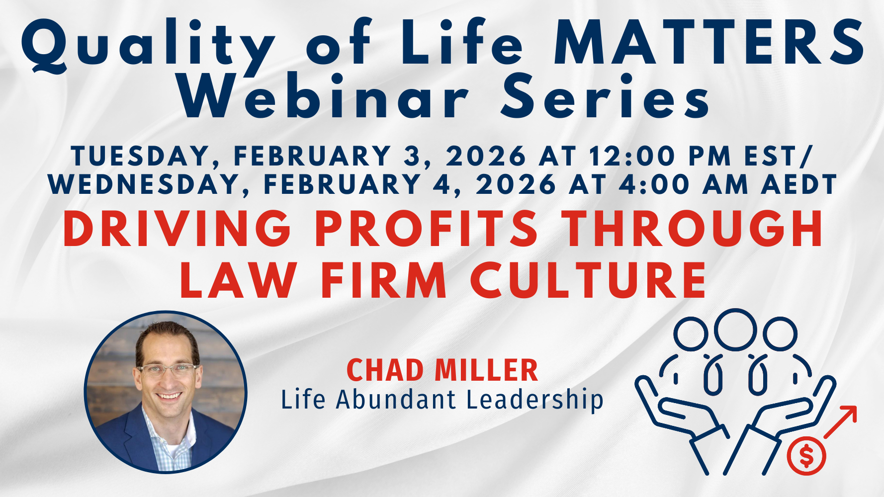 Quality of Life MATTERS Webinar - 2026 02 February 03 at 12:00 PM EST - Driving Profit through Law Firm Culture - Host: Chad Miller from Life Abundant Leadership