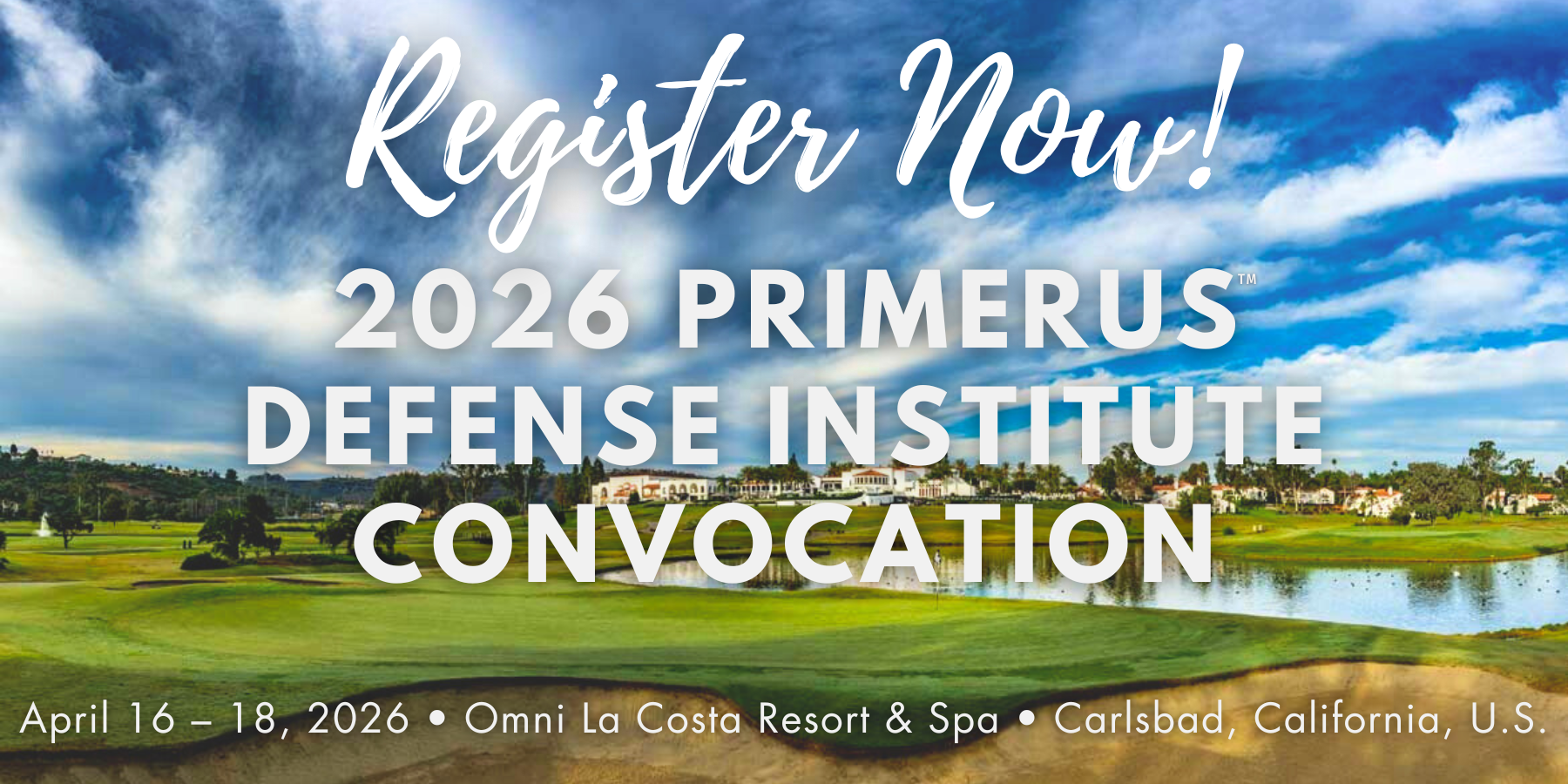 Register Now! 2026 Primerus Defense Institute Convocation – April 16-18, 2026 – Omni La Costa Resort & Spa – Carlsbad, California, U.S.