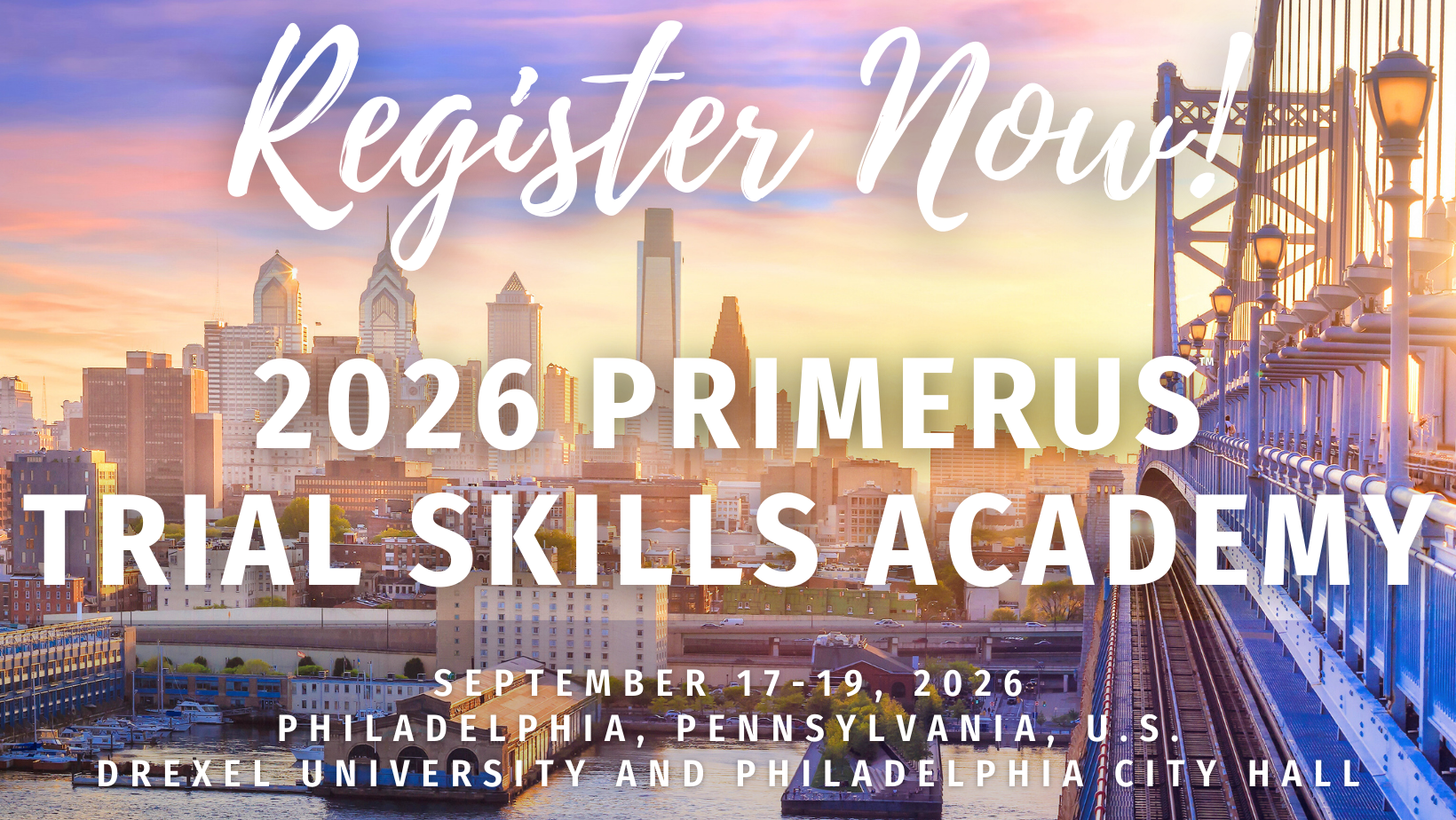 Registration Now! 2026 Trial Skills Academy - September 17-19, 2026 - Philadelphia, Pennsylvania, U.S. - Drexel University and Philadelphia City Hall 