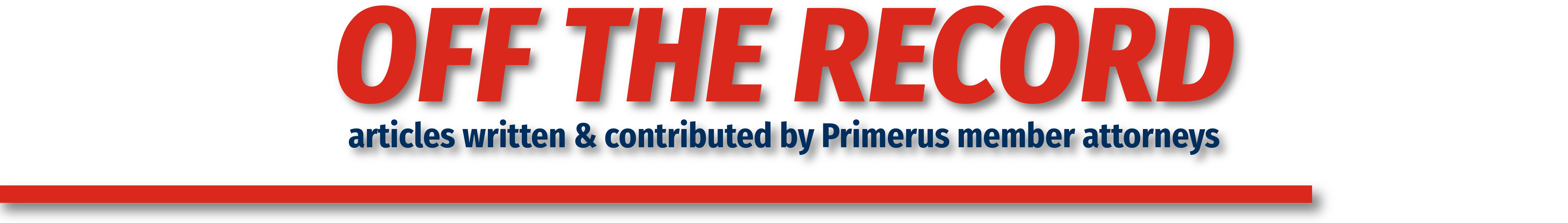 Off the Record – articles written & contributed by Primerus member attorneys