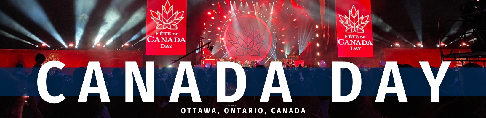 2026-06-30 - Weekly Festival Travelogue - Canada Day - Ottawa, Ontario, Canada