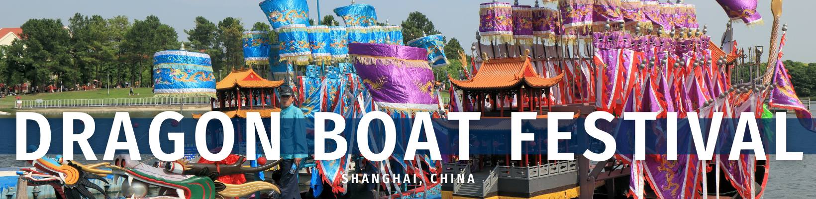 2026 June 02 - Weekly Travelogue - Shanghai, China Dragon Boat Festival