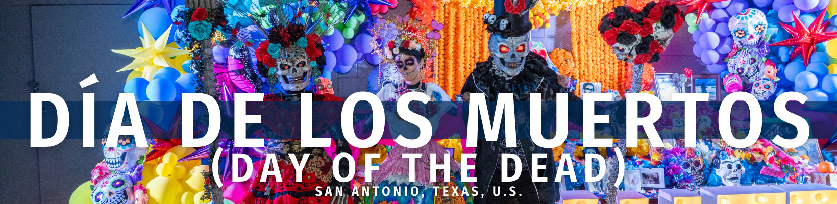 2026 October 20 - Weekly Travelogue - San Antonio, Texas, U.S. - Día de los Muertos