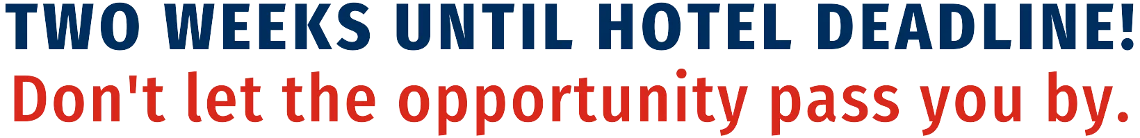 Hotel Deadline - 2 Two Weeks - don't miss the opportunity