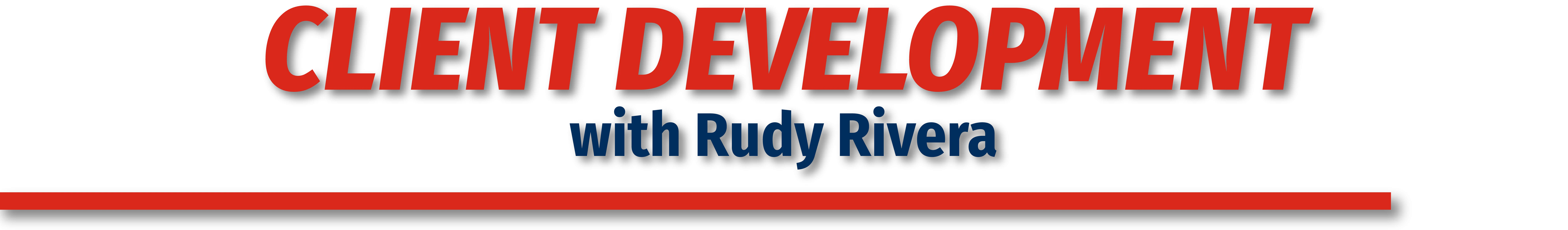 Client Development with Rudy Rivera