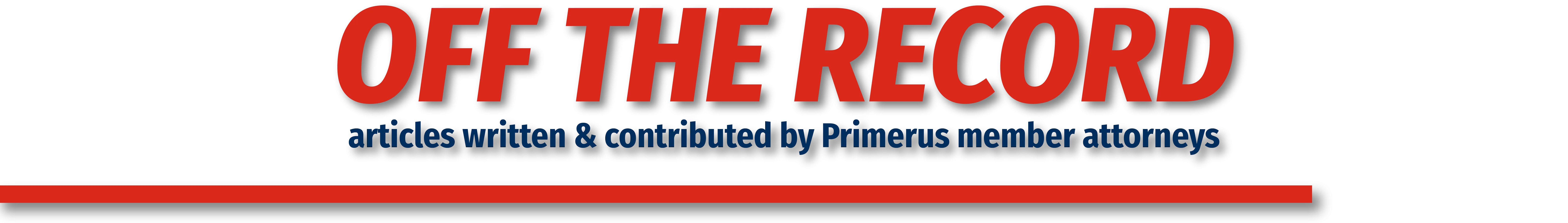 Off the Record – articles written & contributed by Primerus member attorneys